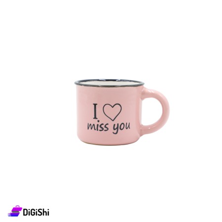 Ceramic Cup With I Miss You Phrase - Pink